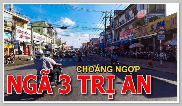 Ngã Ba Trị An Đồng Nai